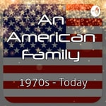 Logo of the podcast An American Family Podcast An American Family