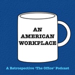 An American Workplace | A 'The Office' Podcast Podcast An American Workplace | A 'The Office' Podcast