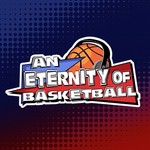 Logo of the podcast An Eternity of Basketball Podcast An Eternity of Basketball
