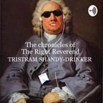 Podcast An introduction to the Right Reverend Tristram Shandy Drinker