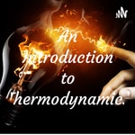 Logo of the podcast An Introduction to Thermodynamics Logo of the podcast An Introduction to Thermodynamics