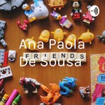 Logo of the podcast Ana Paola De Sousa Podcast Ana Paola De Sousa