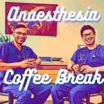 Anaesthesia Coffee Break Anaesthesia Coffee Break