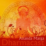 Logo of the podcast Ananda Marga Dharmacast Podcast Ananda Marga Dharmacast