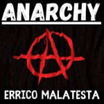 Podcast Anarchy - Errico Malatesta - Full Audiobook