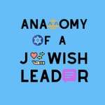 Podcast Anatomy of a Jewish Leader