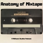 Logo of the podcast Anatomy of Mixtape Podcast Anatomy of Mixtape