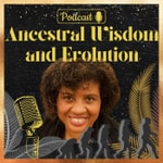 Logo of the podcast Ancestral Wisdom and Evolution Podcast Ancestral Wisdom and Evolution