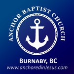 Logo of the podcast Anchor Baptist Church | Burnaby, BC Podcast Anchor Baptist Church | Burnaby, BC