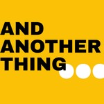 Logo of the podcast And Another Thing... Podcast And Another Thing...