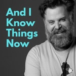 And I Know Things Now And I Know Things Now