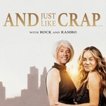 Logo of the podcast And Just Like Crap ... Podcast And Just Like Crap ...