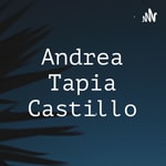Logo of the podcast Andrea Tapia Castillo Podcast Andrea Tapia Castillo