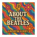 Logo of the podcast Andrew Kirby's - About The Beatles Podcast Andrew Kirby's - About The Beatles