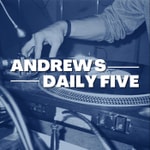Logo of the podcast Andrew's Daily Five Podcast Andrew's Daily Five