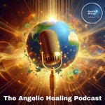 Logo of the podcast Angelic Healing Podcast Podcast Angelic Healing Podcast