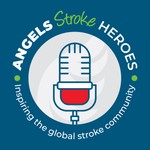 Logo of the podcast Angels Stroke Heroes : Inspiring the Global Stroke Community Podcast Angels Stroke Heroes : Inspiring the Global Stroke Community