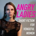 Angry Ladies Podcast Angry Ladies