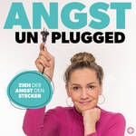 Angst Unplugged - dein Angst & Panik Podcast