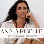 Anima Ribelle Podcast con Ellis De Bona Anima Ribelle Podcast con Ellis De Bona