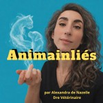 Logo of the podcast Animainliés - Vétérinaire passionnée d'ostéopathie animale chien chat et médecine intégrative Podcast Animainliés - Vétérinaire passionnée d'ostéopathie animale chien chat et médecine intégrative