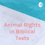 Podcast Animal Rights in Biblical Texts