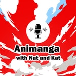 Logo of the podcast Animanga with Nat and Kat Podcast Animanga with Nat and Kat