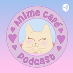 Logo of the podcast Anime Café Podcast Podcast Anime Café Podcast