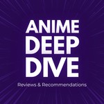 Logo of the podcast Anime Deep Dive Podcast Anime Deep Dive