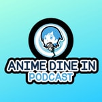 Logo of the podcast Anime Dine In Podcast Podcast Anime Dine In Podcast