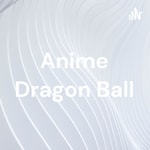 Logo of the podcast Anime Dragon Ball Podcast Anime Dragon Ball