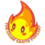 Logo of the podcast Anime Ignite Podcast Podcast Anime Ignite Podcast