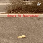 Logo of the podcast Anime in Memoriam Podcast Anime in Memoriam
