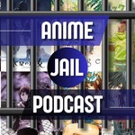 Logo of the podcast Anime Jail Podcast Anime Jail