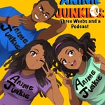 Logo of the podcast Anime Junkies: Three Weebs and a Podcast Podcast Anime Junkies: Three Weebs and a Podcast