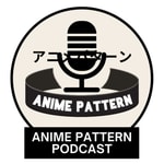 Logo of the podcast Anime Pattern Podcast Podcast Anime Pattern Podcast