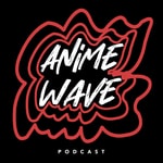 Logo of the podcast Anime Wave Podcast Podcast Anime Wave Podcast
