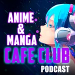 Logo of the podcast Anime y Manga Café Club Podcast Anime y Manga Café Club