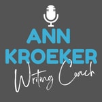 Ann Kroeker, Writing Coach Ann Kroeker, Writing Coach
