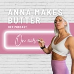 Anna Makes Butter - Der Podcast! Podcast Anna Makes Butter - Der Podcast!