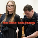 Logo of the podcast Anna Sorokin - Audio Biography Podcast Anna Sorokin - Audio Biography