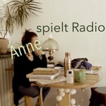 Anne spielt Radio Podcast Anne spielt Radio