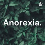 Podcast Anorexia.