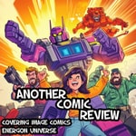 Another Comic Review Podcast Another Comic Review