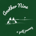 Logo of the podcast Another Nine: A Golf Journey Podcast Another Nine: A Golf Journey