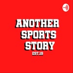 Logo of the podcast Another Sports Story Podcast Another Sports Story