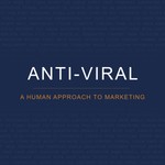 Logo of the podcast Anti-Viral: A Human Approach to Marketing Podcast Anti-Viral: A Human Approach to Marketing
