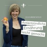 Logo of the podcast Antientzündliche Ernährung leicht gemacht Podcast Antientzündliche Ernährung leicht gemacht