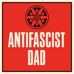 Antifascist Dad Podcast Podcast Antifascist Dad Podcast
