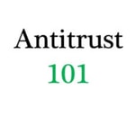 Logo of the podcast Antitrust 101 Podcast Antitrust 101